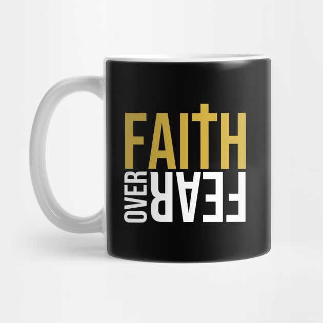 Faith over fear Christian T-Shirt by Melanificent1